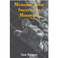 Measure Your Success in Moments - Measure Your Success in Moments - jetzt bei oelder-buchhandlung.de kaufen