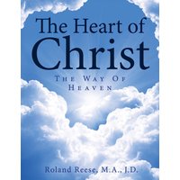 The Heart of Christ: The Way of Heaven - The Heart of Christ: The Way of Heaven - jetzt bei oelder-buchhandlung.de kaufen