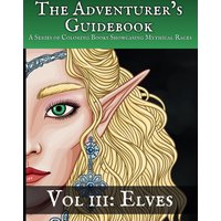 The Adventurer's Guidebook: Elves: A Coloring Book Showcasing a Mythical Race - The Adventurer's Guidebook: Elves: A Coloring Book Showcasing a Mythical Race - jetzt bei oelder-buchhandlung.de kaufen
