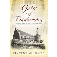 Gates of Dannemora: For the first time in the history of the United States, a freestanding Church exists inside a prison. - Gates of Dannemora: For the first time in the history of the United States, a freestanding Church exists inside a prison. - jetzt bei oelder-buchhandlung.de kaufen