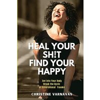 Heal Your Sh!t Find Your Happy: Get Into Your Body Break the Cycle of Generational Trauma - Heal Your Sh!t Find Your Happy: Get Into Your Body Break the Cycle of Generational Trauma - jetzt bei oelder-buchhandlung.de kaufen