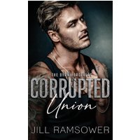 Corrupted Union: A Forced Marriage Mafia Romance (The Byrne Brothers) - Corrupted Union: A Forced Marriage Mafia Romance (The Byrne Brothers) - jetzt bei oelder-buchhandlung.de kaufen