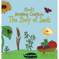 God's Amazing Creation: The Story of Seeds - God's Amazing Creation: The Story of Seeds - jetzt bei oelder-buchhandlung.de kaufen
