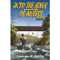 Into the River of Angels: A Novel - Into the River of Angels: A Novel - jetzt bei oelder-buchhandlung.de kaufen