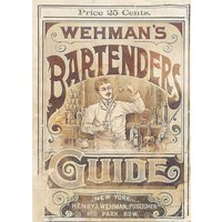 Wehman's Bartenders' Guide: Or the Art of Preparing All Kinds of Plain and Fancy Drinks Both Native and Foreign - Wehman's Bartenders' Guide: Or the Art of Preparing All Kinds of Plain and Fancy Drinks Both Native and Foreign - jetzt bei oelder-buchhandlung.de kaufen