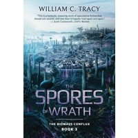 The Spores of Wrath: A Space Colony Exploration Series (The Biomass Conflux, Band 3) - The Spores of Wrath: A Space Colony Exploration Series (The Biomass Conflux, Band 3) - jetzt bei oelder-buchhandlung.de kaufen