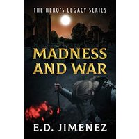 Madness and War: The Hero's Legacy Series - Madness and War: The Hero's Legacy Series - jetzt bei oelder-buchhandlung.de kaufen