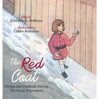 The Red Coat: Giving and Gratitude During The Great Depression - The Red Coat: Giving and Gratitude During The Great Depression - jetzt bei oelder-buchhandlung.de kaufen