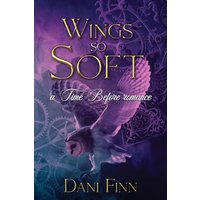 Wings so Soft: A Time Before Romance (The Time Before) - Wings so Soft: A Time Before Romance (The Time Before) - jetzt bei oelder-buchhandlung.de kaufen