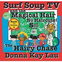 Surf Soup TV and the Magical Hair: No Haircuts! The Hairy Chase Book 11 Volume 4 - Surf Soup TV and the Magical Hair: No Haircuts! The Hairy Chase Book 11 Volume 4 - jetzt bei oelder-buchhandlung.de kaufen