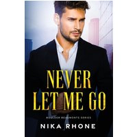 Never Let Me Go: Boulder Beaumonts Book 2 (Boulder Beaumonts series, Band 2) - Never Let Me Go: Boulder Beaumonts Book 2 (Boulder Beaumonts series, Band 2) - jetzt bei oelder-buchhandlung.de kaufen