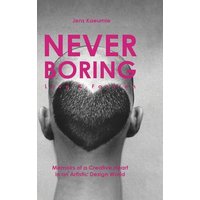 NEVER BORING, Love & Fashion: Memoirs Of A Creative Heart In An Artistic Design World - NEVER BORING, Love & Fashion: Memoirs Of A Creative Heart In An Artistic Design World - jetzt bei oelder-buchhandlung.de kaufen