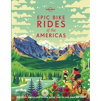 Epic Bike Rides of the Americas (Lonely Planet)