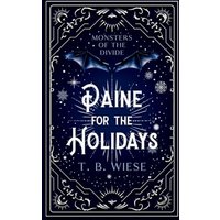 Paine for the Holidays: A standalone holiday paranormal romance novella (Monsters of The Divide, Band 1) - Paine for the Holidays: A standalone holiday paranormal romance novella (Monsters of The Divide, Band 1) - jetzt bei oelder-buchhandlung.de kaufen