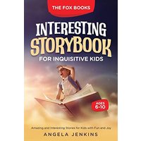 INTERESTING STORYBOOK FOR INQUISITIVE KIDS AGES 6-10 - INTERESTING STORYBOOK FOR INQUISITIVE KIDS AGES 6-10 - jetzt bei oelder-buchhandlung.de kaufen