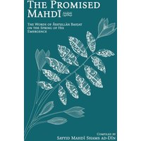 The Promised Mahd¿ (aj): The Words of ¿yatull¿h Bahjat on the Spring of His Emergence - The Promised Mahd¿ (aj): The Words of ¿yatull¿h Bahjat on the Spring of His Emergence - jetzt bei oelder-buchhandlung.de kaufen