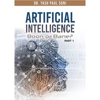 Artificial Intelligence Boon or Bane? - Artificial Intelligence Boon or Bane? - jetzt bei oelder-buchhandlung.de kaufen