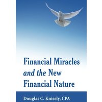 Financial Miracles and the New Financial Nature - Financial Miracles and the New Financial Nature - jetzt bei oelder-buchhandlung.de kaufen