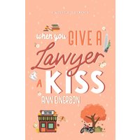 When You Give a Lawyer a Kiss: an age gap, workplace romance (Aspen Grove) - When You Give a Lawyer a Kiss: an age gap, workplace romance (Aspen Grove) - jetzt bei oelder-buchhandlung.de kaufen