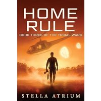 Home Rule: Book III of The Tribal Wars - Home Rule: Book III of The Tribal Wars - jetzt bei oelder-buchhandlung.de kaufen