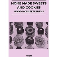 Home Made Sweets and Cookies - Good Housekeeping's