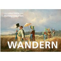 Postkarten-Set Wandern: 18 Kunstpostkarten aus hochwertigem Karton. ca. 0,28€ pro Karte (Anaconda Postkarten, Band 82)