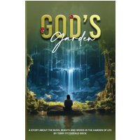 Gods Garden: A Story about the Bugs, Beasts, and Weeds in the Garden of life - Gods Garden: A Story about the Bugs, Beasts, and Weeds in the Garden of life - jetzt bei oelder-buchhandlung.de kaufen