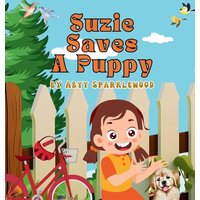 Suzie Saves a Puppy: A Story of Compassion and Kindness - Suzie Saves a Puppy: A Story of Compassion and Kindness - jetzt bei oelder-buchhandlung.de kaufen