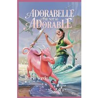 Adorabelle The Not So Adorable (Tales of Enda, Band 1) - Adorabelle The Not So Adorable (Tales of Enda, Band 1) - jetzt bei oelder-buchhandlung.de kaufen