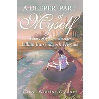 A Deeper Part of Myself: A Story of My Grandmother - A Deeper Part of Myself: A Story of My Grandmother - jetzt bei oelder-buchhandlung.de kaufen
