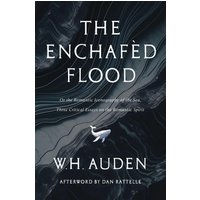 The Enchafèd Flood: Three Critical Essays on the Romantic Spirit - The Enchafèd Flood: Three Critical Essays on the Romantic Spirit - jetzt bei oelder-buchhandlung.de kaufen