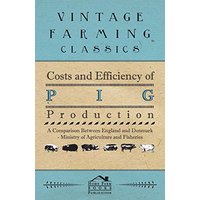 Costs and Efficiency of Pig Production - A Comparison Between England and Denmark