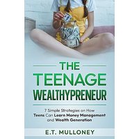 The Teenage Wealthypreneur: 7 Simple Strategies on How Teens Can Learn Money Management and Wealth Generation - The Teenage Wealthypreneur: 7 Simple Strategies on How Teens Can Learn Money Management and Wealth Generation - jetzt bei oelder-buchhandlung.de kaufen