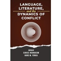 Language, Literature, and the Dynamics of Conflict - Language, Literature, and the Dynamics of Conflict - jetzt bei oelder-buchhandlung.de kaufen