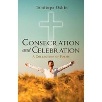 Consecration and Celebration: A Collection of Poems - Consecration and Celebration: A Collection of Poems - jetzt bei oelder-buchhandlung.de kaufen