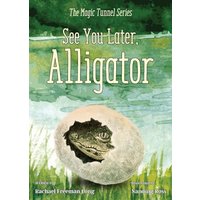 See You Later, Alligator (The Magic Tunnel, Band 1) - See You Later, Alligator (The Magic Tunnel, Band 1) - jetzt bei oelder-buchhandlung.de kaufen