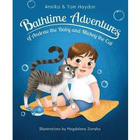 Bath Time Adventures of Andrew the Baby and Mickey the Cat - Bath Time Adventures of Andrew the Baby and Mickey the Cat - jetzt bei oelder-buchhandlung.de kaufen