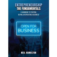 ENTREPRENEURSHIP - THE FUNDAMENTALS: A Handbook to Starting, Buying, or Operating a Business - ENTREPRENEURSHIP - THE FUNDAMENTALS: A Handbook to Starting, Buying, or Operating a Business - jetzt bei oelder-buchhandlung.de kaufen