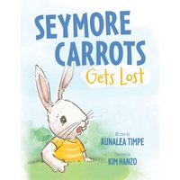Seymore Carrots Gets Lost - Seymore Carrots Gets Lost - jetzt bei oelder-buchhandlung.de kaufen