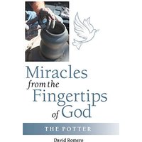Miracles from the Fingertips of God: The Potter - Miracles from the Fingertips of God: The Potter - jetzt bei oelder-buchhandlung.de kaufen