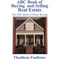 ABC Book of Buying and Selling Real Estate: The ABC Book of Home Buying - ABC Book of Buying and Selling Real Estate: The ABC Book of Home Buying - jetzt bei oelder-buchhandlung.de kaufen