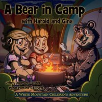 A Bear in Camp with Harold and Gina (White Mountain Children's Adventure) - A Bear in Camp with Harold and Gina (White Mountain Children's Adventure) - jetzt bei oelder-buchhandlung.de kaufen