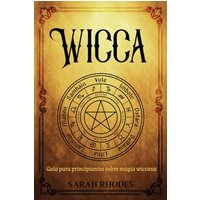 Wicca: Guía para principiantes sobre magia wiccana - Wicca: Guía para principiantes sobre magia wiccana - jetzt bei oelder-buchhandlung.de kaufen