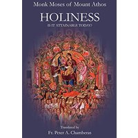 Holiness: Is It Attainable Today? (Athonite Flowers)