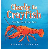 Charlie the Crayfish - Charlie the Crayfish - jetzt bei oelder-buchhandlung.de kaufen