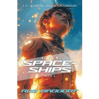 I Fly Spaceships, Book 4: A 10 - 16 Christian Space Action-Adventure!: For Upper Middle Grade & Teens - I Fly Spaceships, Book 4: A 10 - 16 Christian Space Action-Adventure!: For Upper Middle Grade & Teens - jetzt bei oelder-buchhandlung.de kaufen