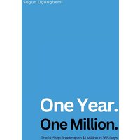 One Year. One Million: The 11-Step Roadmap to $1 Million in 365Days - One Year. One Million: The 11-Step Roadmap to $1 Million in 365Days - jetzt bei oelder-buchhandlung.de kaufen