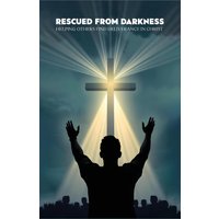 Rescued from darkness: Helping others find deliverance in Christ - Rescued from darkness: Helping others find deliverance in Christ - jetzt bei oelder-buchhandlung.de kaufen