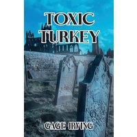 Toxic Turkey - Toxic Turkey - jetzt bei oelder-buchhandlung.de kaufen