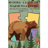 Sudoku A Game of Mathematicians 300 Puzzles Normal and Hard Difficulty
